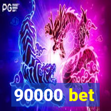 90000 bet